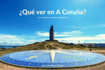 ¿Qué ver en A Coruña ciudad? 10 lugares imprescindibles